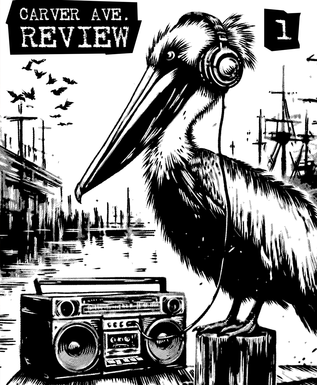 A thumbnail image of the cover of the Carver Ave. Review #1, with a black-and-white illustration showing a pelican wearing headphones plugged into a boombox on a pier at the waterfront in Haquel.